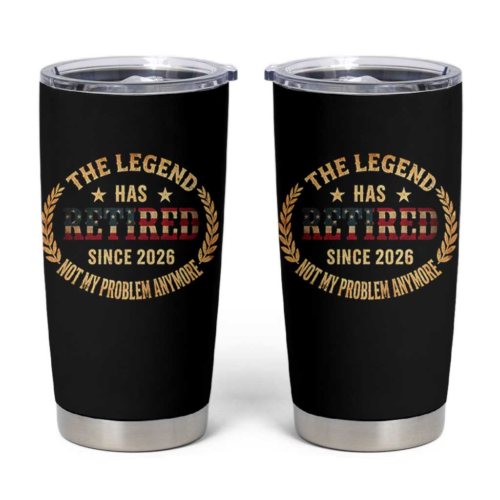 Retirement Gifts For Men 2026 Tumbler Cup The Legend Has Retired Retired Not My Problems Anymore US Flag