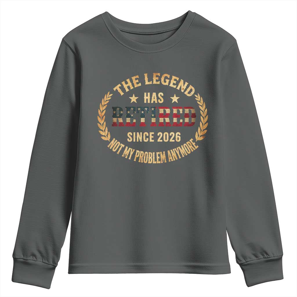 Retirement Gifts For Men 2026 Youth Sweatshirt The Legend Has Retired Retired Not My Problems Anymore US Flag