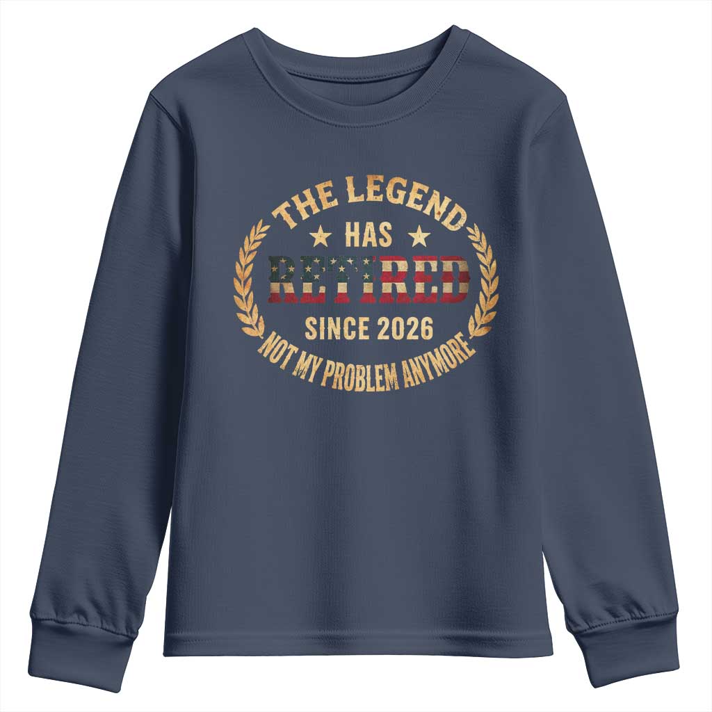 Retirement Gifts For Men 2026 Youth Sweatshirt The Legend Has Retired Retired Not My Problems Anymore US Flag