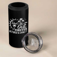 Retired Teacher 4 in 1 Can Cooler Tumbler Schools Out Forever Retirement Teacher Gift