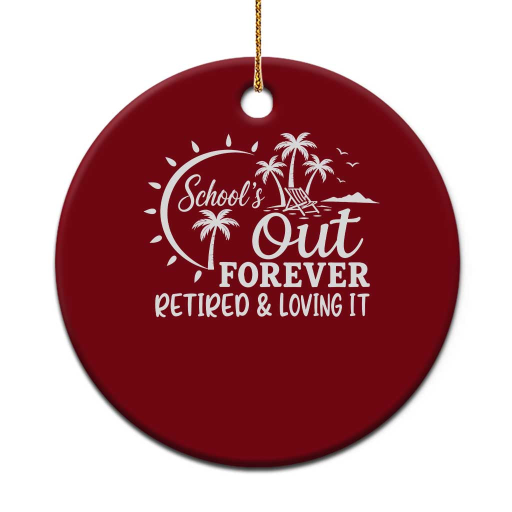 Retired Teacher Ceramic Ornament Schools Out Forever Retirement Teacher Gift