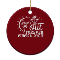 Retired Teacher Ceramic Ornament Schools Out Forever Retirement Teacher Gift