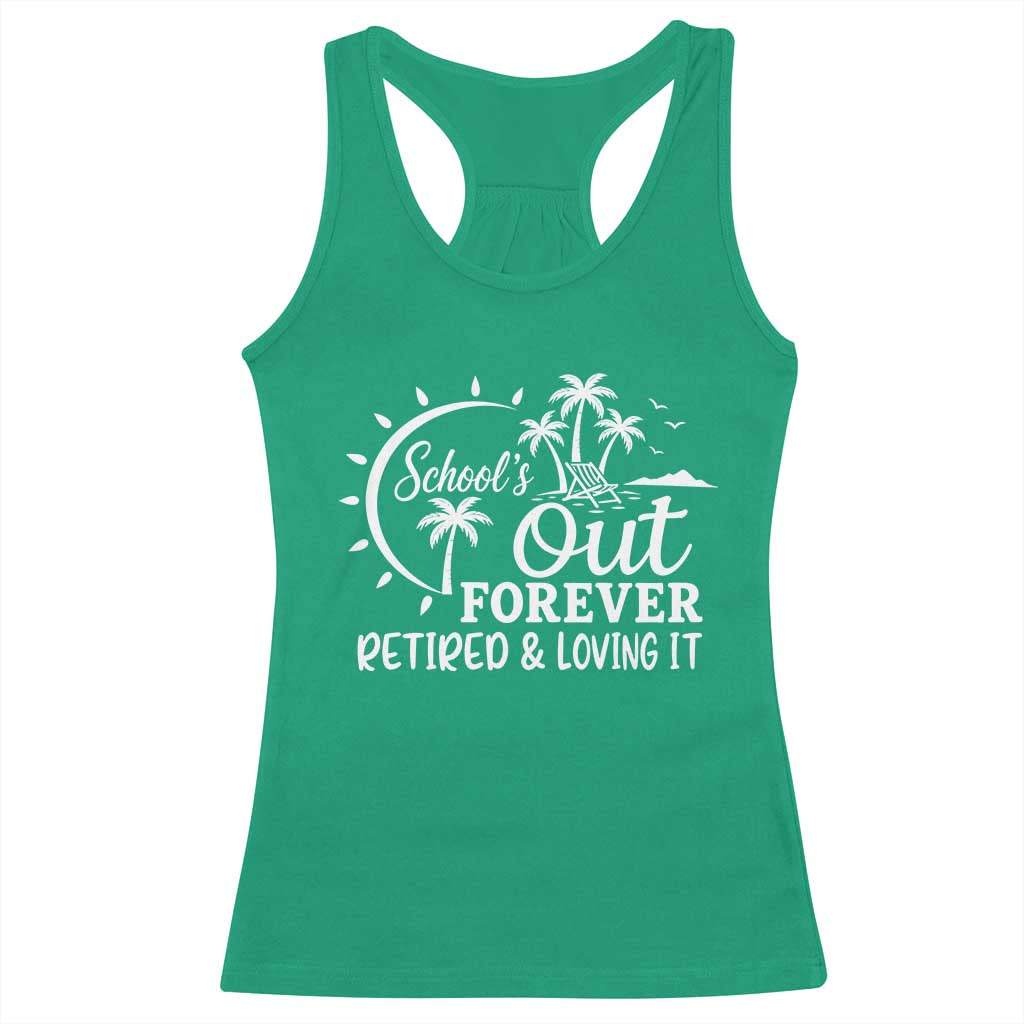 Retired Teacher Racerback Tank Top Schools Out Forever Retirement Teacher Gift