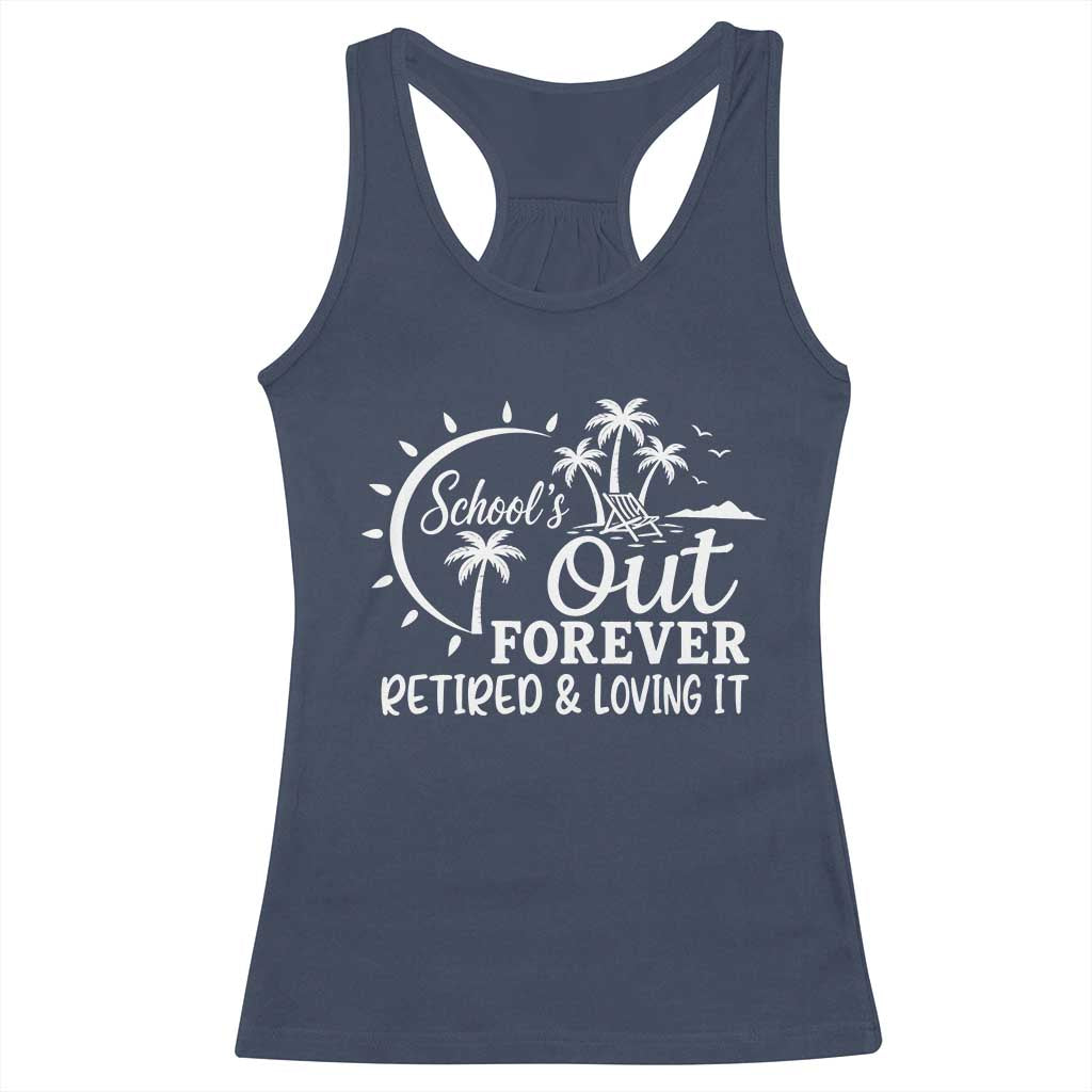 Retired Teacher Racerback Tank Top Schools Out Forever Retirement Teacher Gift