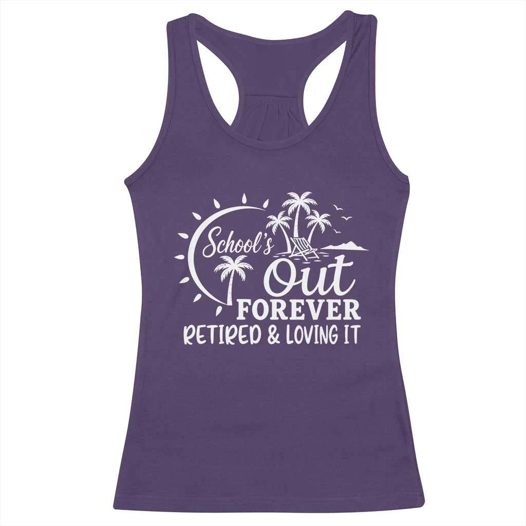 Retired Teacher Racerback Tank Top Schools Out Forever Retirement Teacher Gift