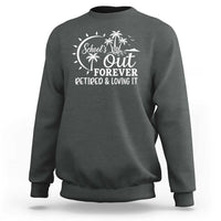 Retired Teacher Sweatshirt Schools Out Forever Retirement Teacher Gift