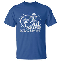 Retired Teacher T Shirt Schools Out Forever Retirement Teacher Gift