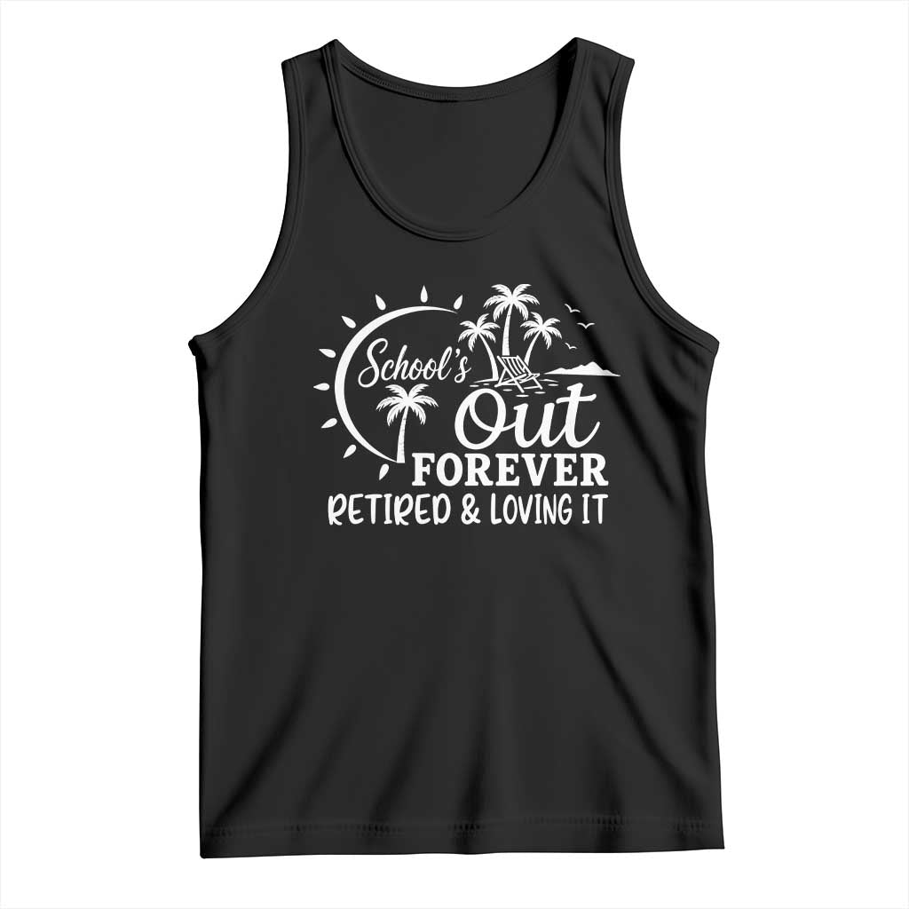 Retired Teacher Tank Top Schools Out Forever Retirement Teacher Gift