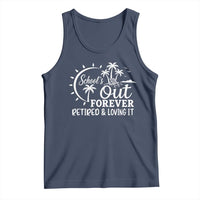 Retired Teacher Tank Top Schools Out Forever Retirement Teacher Gift