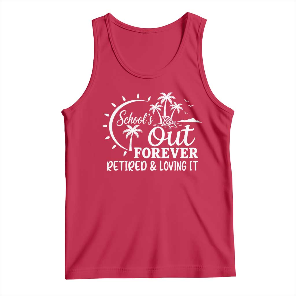 Retired Teacher Tank Top Schools Out Forever Retirement Teacher Gift