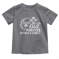 Retired Teacher Toddler T Shirt Schools Out Forever Retirement Teacher Gift