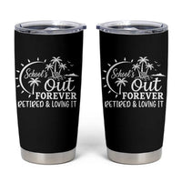 Retired Teacher Tumbler Cup Schools Out Forever Retirement Teacher Gift