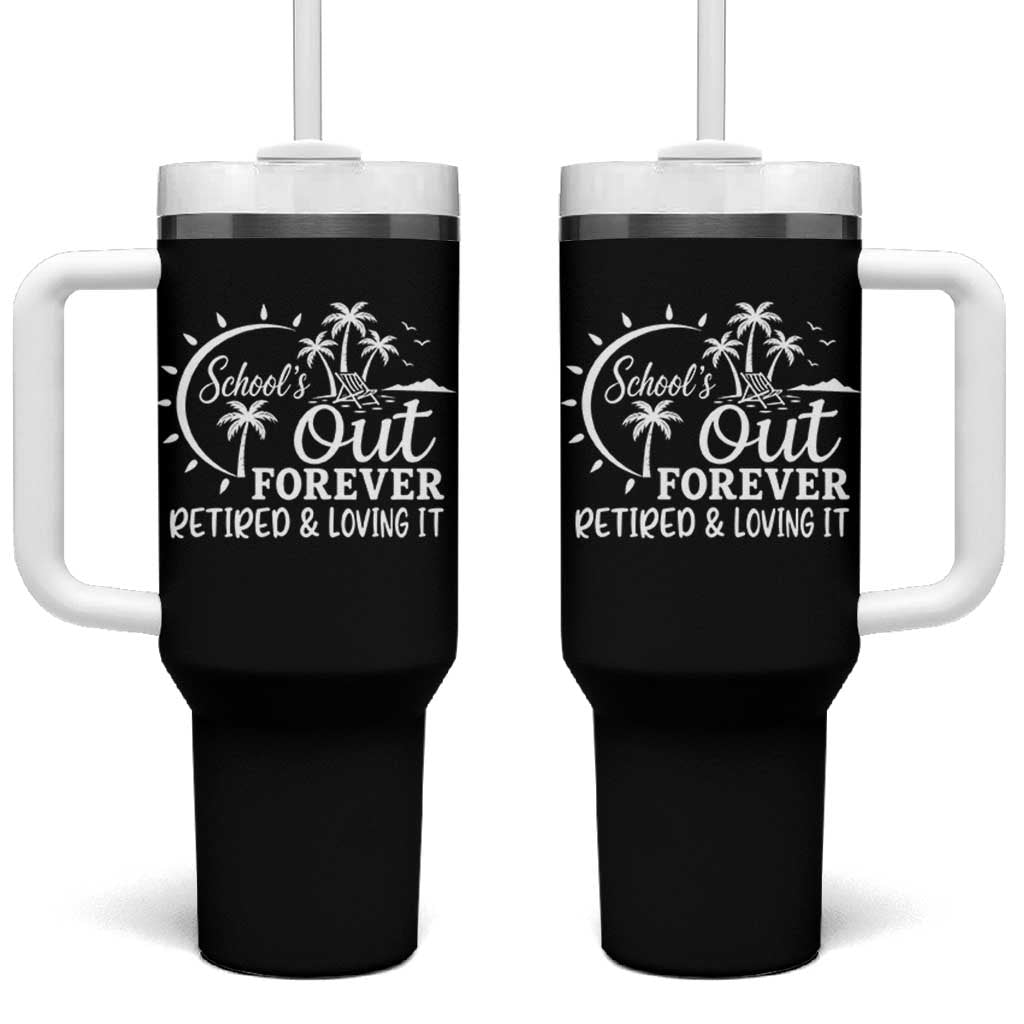 Retired Teacher Tumbler With Handle Schools Out Forever Retirement Teacher Gift