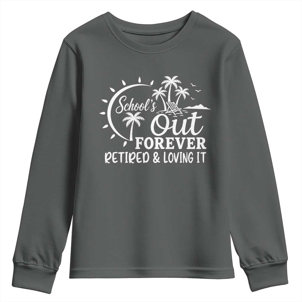 Retired Teacher Youth Sweatshirt Schools Out Forever Retirement Teacher Gift