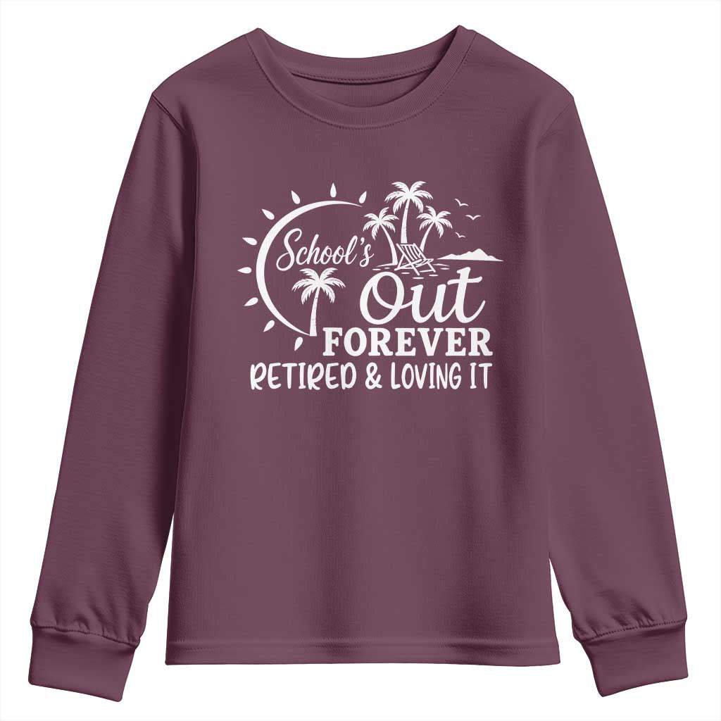 Retired Teacher Youth Sweatshirt Schools Out Forever Retirement Teacher Gift