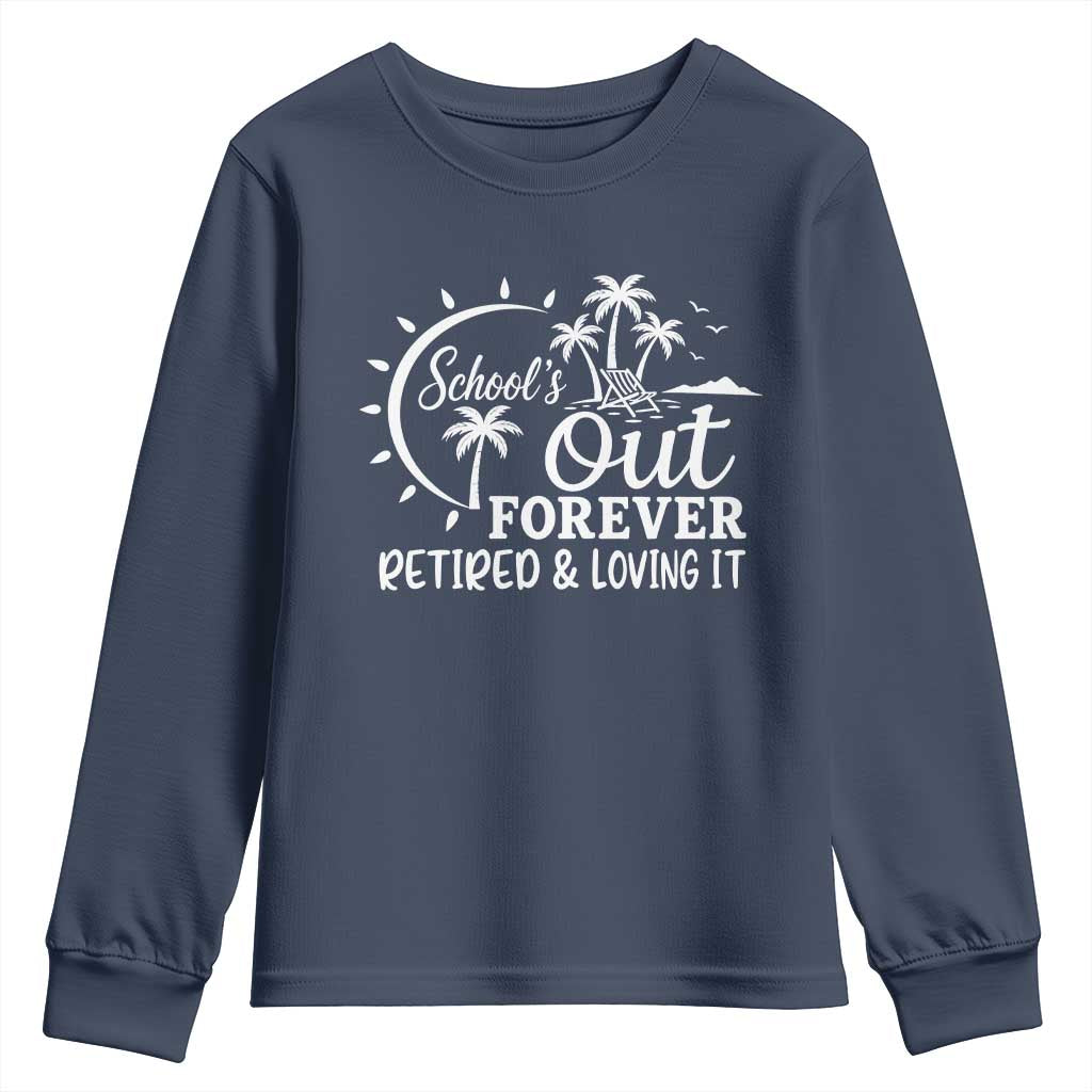Retired Teacher Youth Sweatshirt Schools Out Forever Retirement Teacher Gift