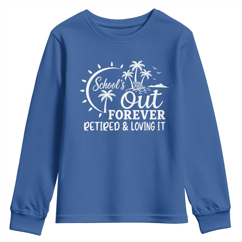 Retired Teacher Youth Sweatshirt Schools Out Forever Retirement Teacher Gift