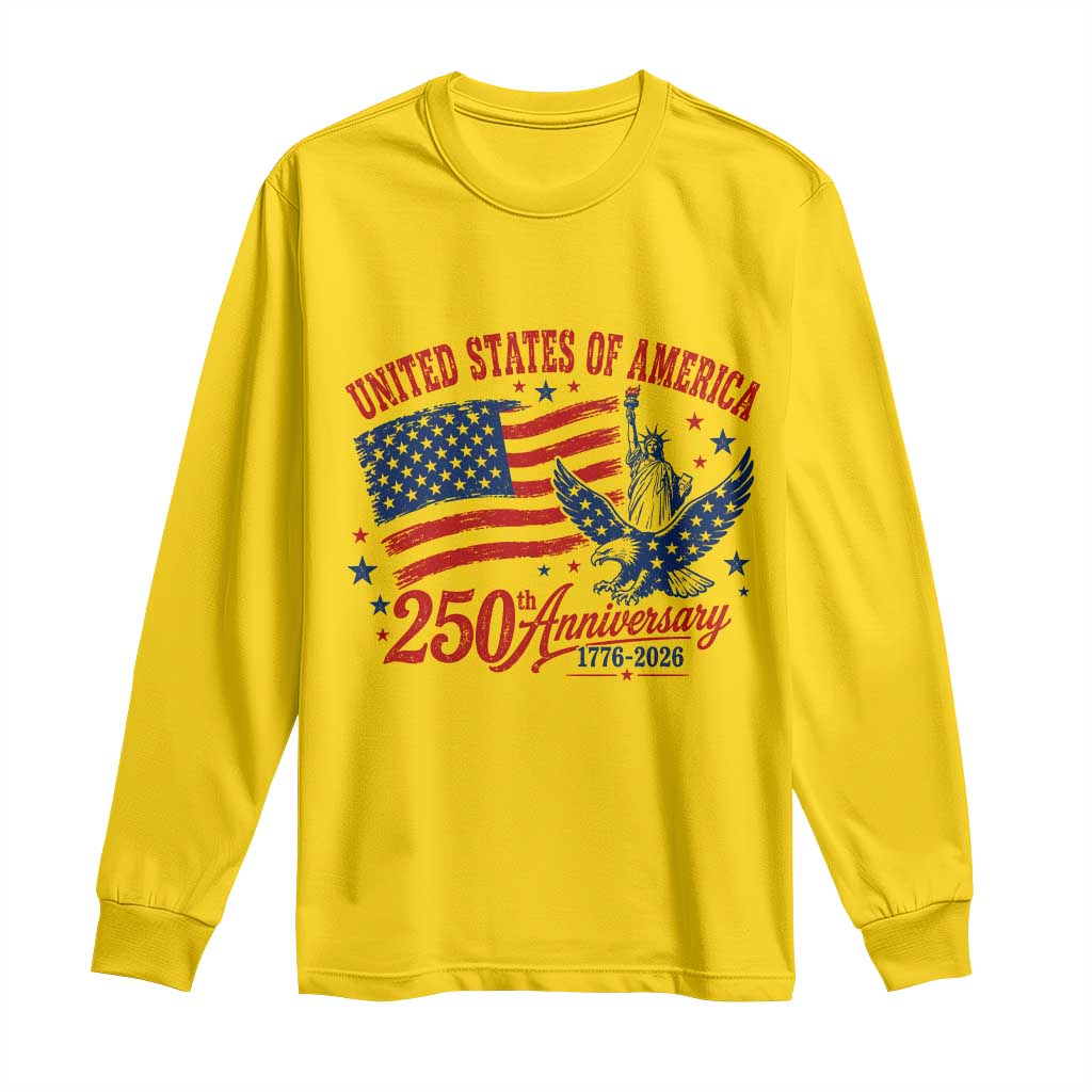 USA 250th Anniversary Long Sleeve Shirt Land Of The Free USA Patriotic 1776 2026 Statue Of Liberty Eagle Flag