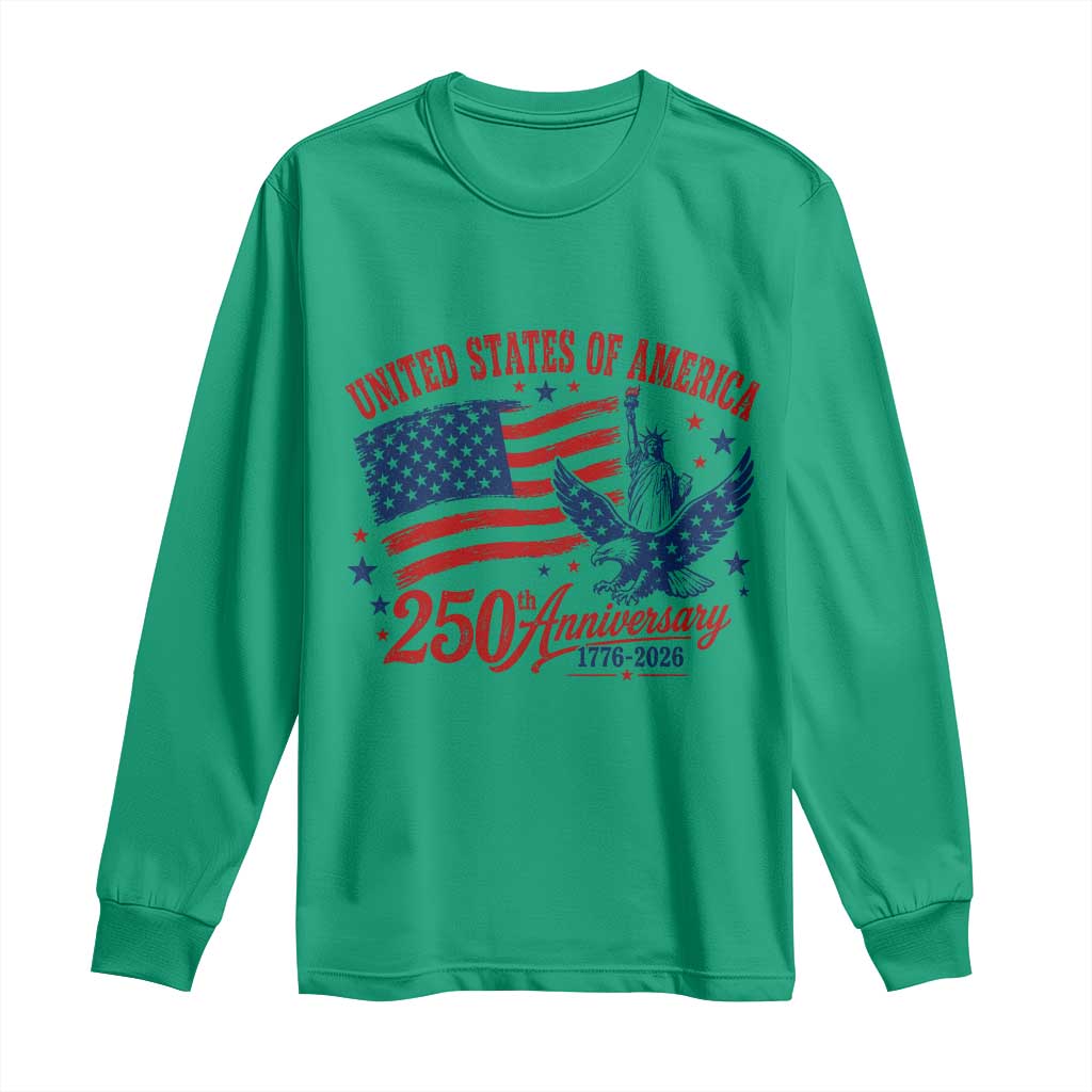 USA 250th Anniversary Long Sleeve Shirt Land Of The Free USA Patriotic 1776 2026 Statue Of Liberty Eagle Flag