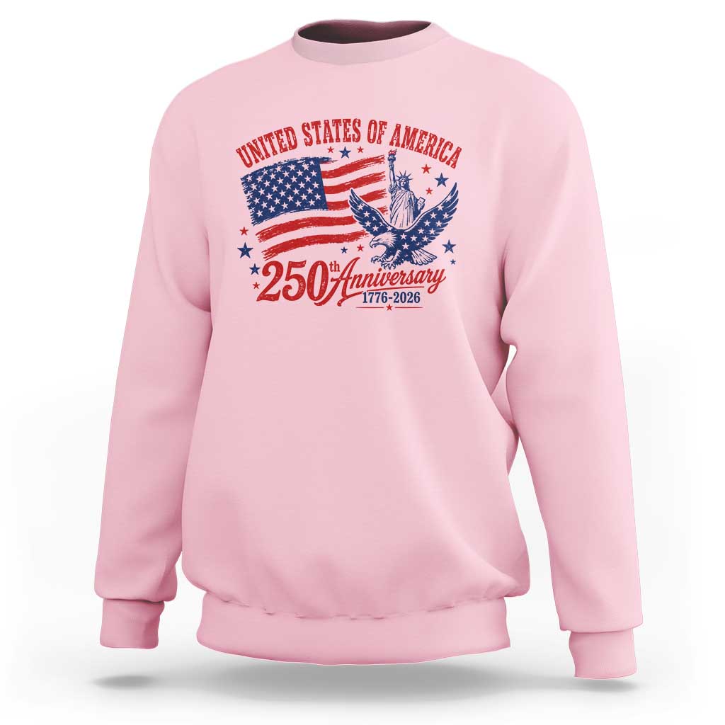 USA 250th Anniversary Sweatshirt Land Of The Free USA Patriotic 1776 2026 Statue Of Liberty Eagle Flag