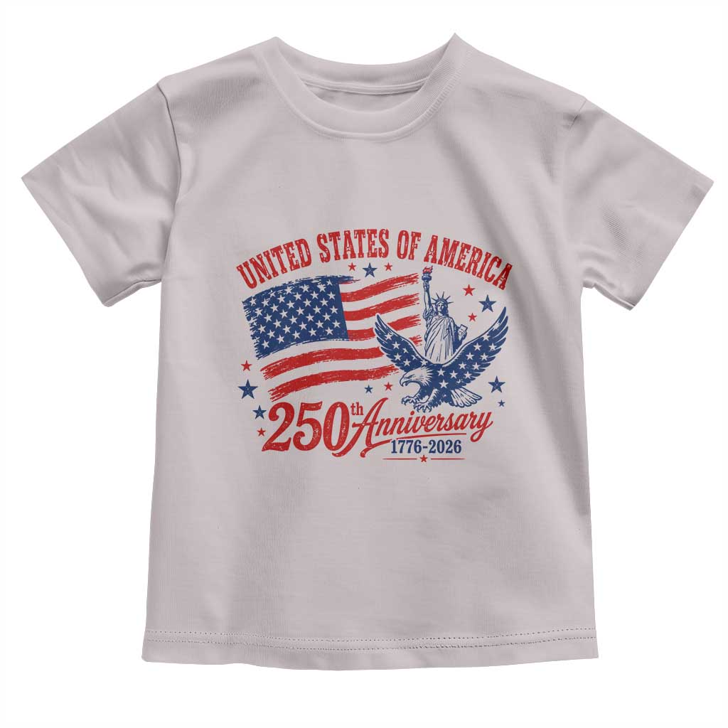 USA 250th Anniversary Toddler T Shirt Land Of The Free USA Patriotic 1776 2026 Statue Of Liberty Eagle Flag