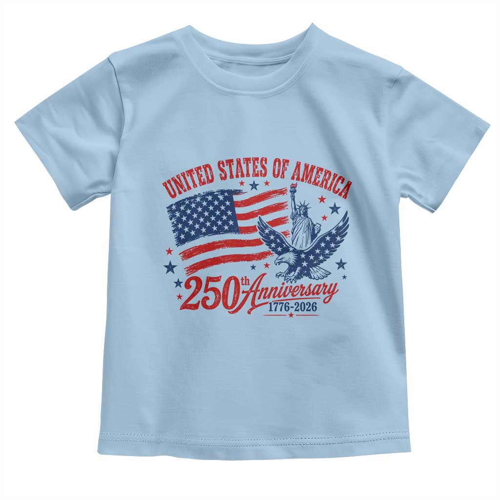 USA 250th Anniversary Toddler T Shirt Land Of The Free USA Patriotic 1776 2026 Statue Of Liberty Eagle Flag