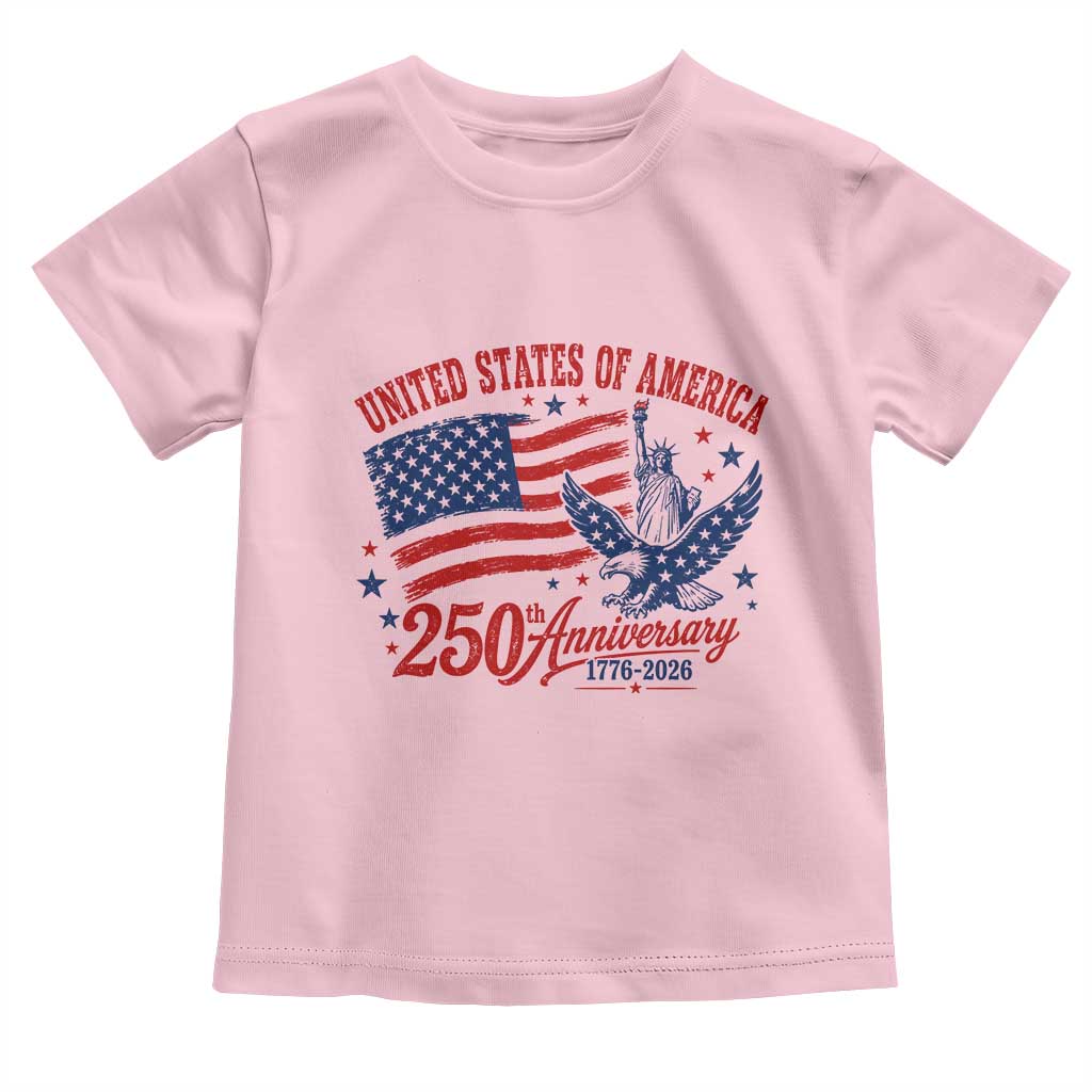 USA 250th Anniversary Toddler T Shirt Land Of The Free USA Patriotic 1776 2026 Statue Of Liberty Eagle Flag