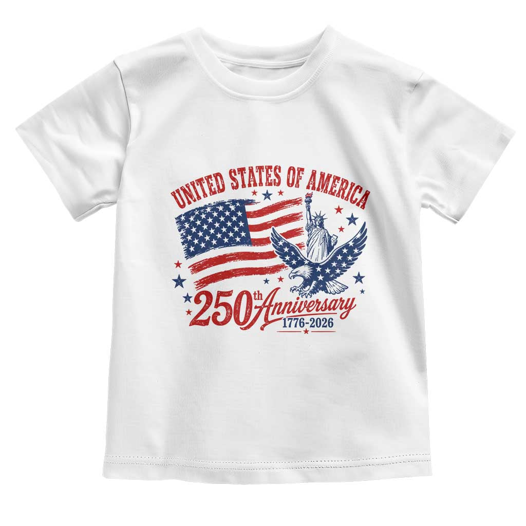 USA 250th Anniversary Toddler T Shirt Land Of The Free USA Patriotic 1776 2026 Statue Of Liberty Eagle Flag