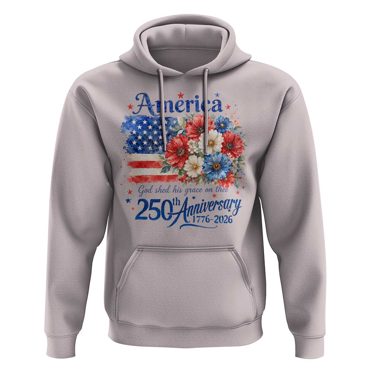 God 250th Anniversary USA Flag Floral Hoodie Patriotic Freedom 4th of July 250 Years America