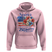God 250th Anniversary USA Flag Floral Hoodie Patriotic Freedom 4th of July 250 Years America