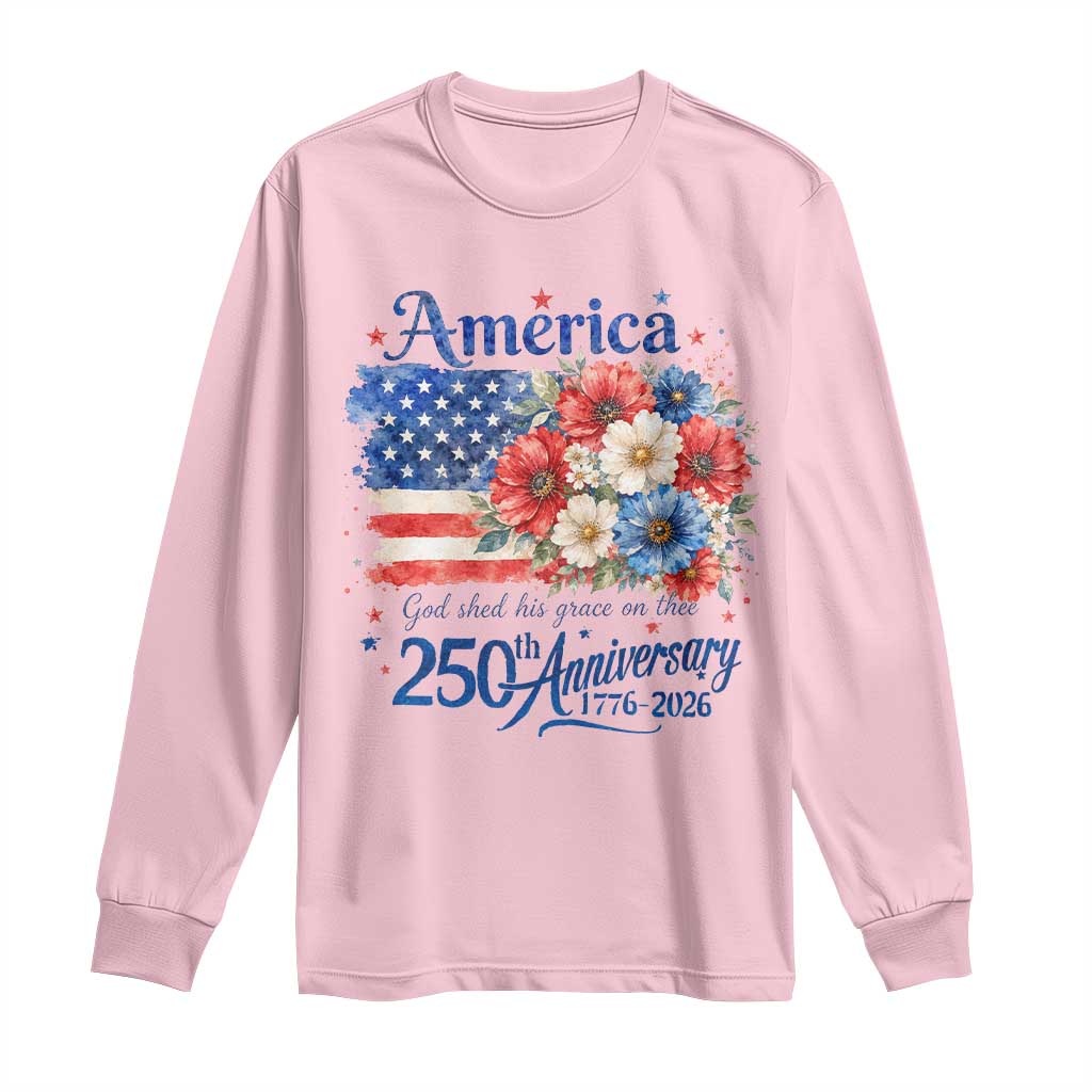 God 250th Anniversary USA Flag Floral Long Sleeve Shirt Patriotic Freedom 4th of July 250 Years America
