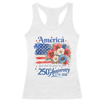 God 250th Anniversary USA Flag Floral Racerback Tank Top Patriotic Freedom 4th of July 250 Years America