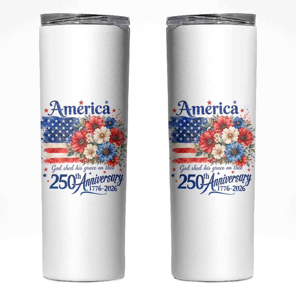 God 250th Anniversary USA Flag Floral Skinny Tumbler Patriotic Freedom 4th of July 250 Years America