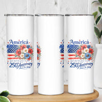 God 250th Anniversary USA Flag Floral Skinny Tumbler Patriotic Freedom 4th of July 250 Years America