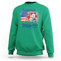 God 250th Anniversary USA Flag Floral Sweatshirt Patriotic Freedom 4th of July 250 Years America