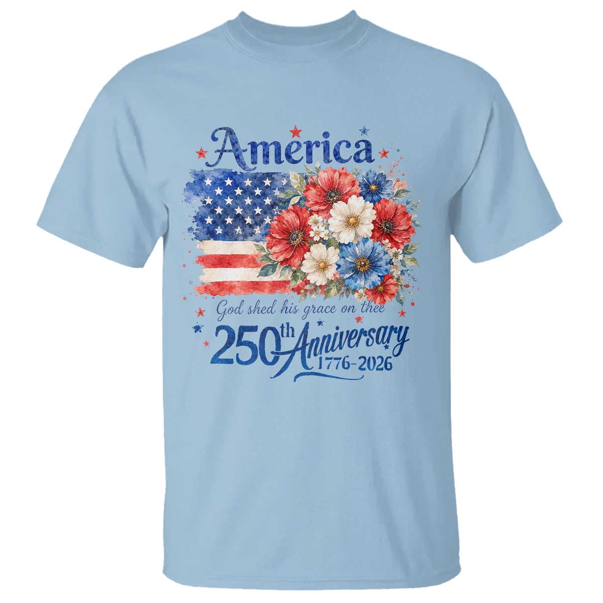 God 250th Anniversary USA Flag Floral T Shirt Patriotic Freedom 4th of July 250 Years America