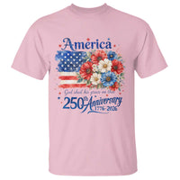God 250th Anniversary USA Flag Floral T Shirt Patriotic Freedom 4th of July 250 Years America