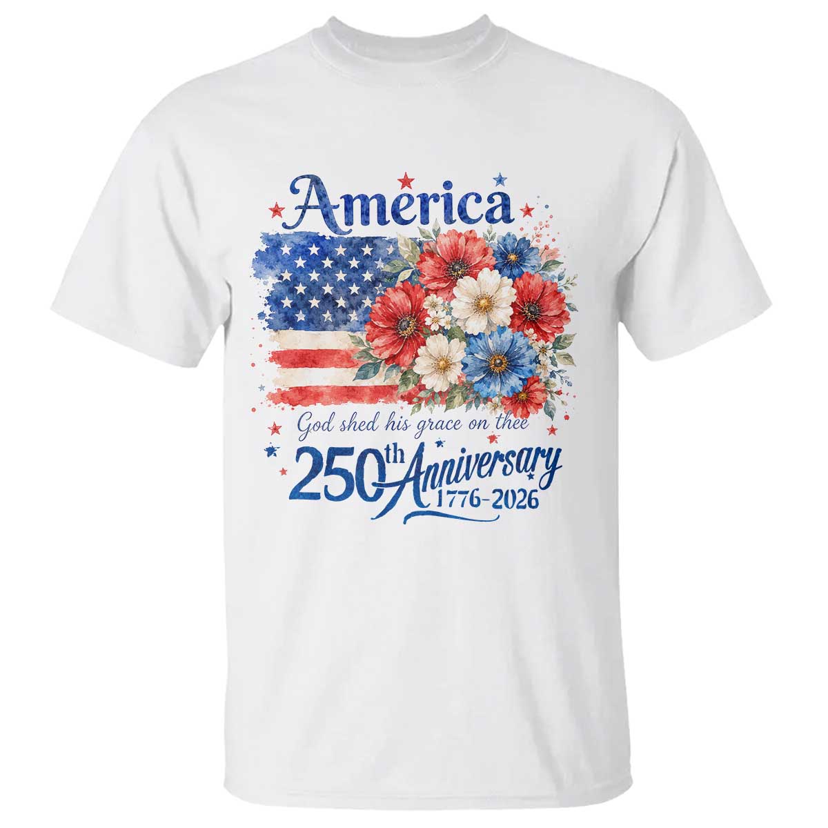 God 250th Anniversary USA Flag Floral T Shirt Patriotic Freedom 4th of July 250 Years America