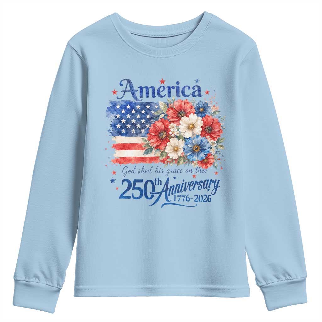 God 250th Anniversary USA Flag Floral Youth Sweatshirt Patriotic Freedom 4th of July 250 Years America