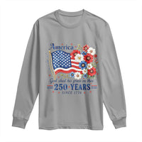 USA 250th Anniversary Flag Floral Graphic Long Sleeve Shirt 250 Years America Patriot 4th of July Patriotism Gift