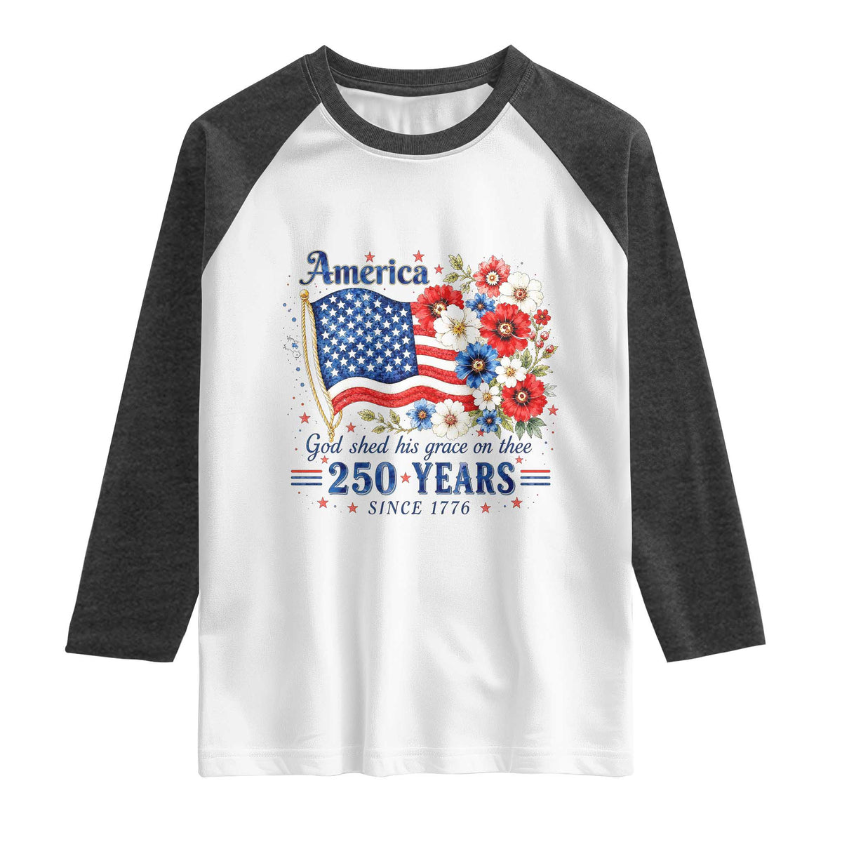 USA 250th Anniversary Flag Floral Graphic Raglan Shirt 250 Years America Patriot 4th of July Patriotism Gift