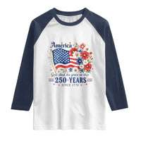 USA 250th Anniversary Flag Floral Graphic Raglan Shirt 250 Years America Patriot 4th of July Patriotism Gift