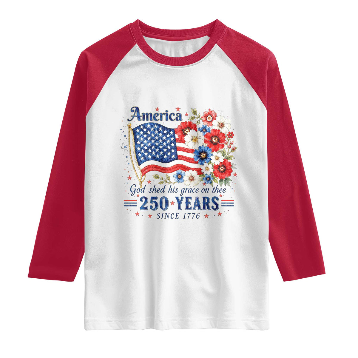USA 250th Anniversary Flag Floral Graphic Raglan Shirt 250 Years America Patriot 4th of July Patriotism Gift
