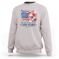 USA 250th Anniversary Flag Floral Graphic Sweatshirt 250 Years America Patriot 4th of July Patriotism Gift