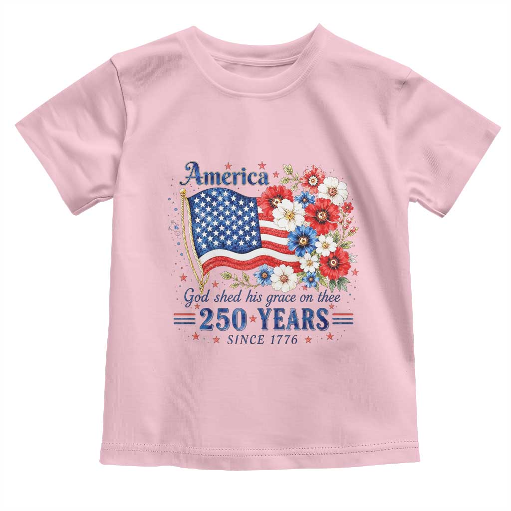 USA 250th Anniversary Flag Floral Graphic Toddler T Shirt 250 Years America Patriot 4th of July Patriotism Gift