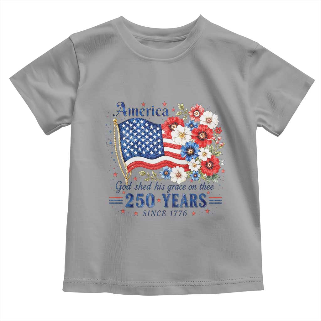 USA 250th Anniversary Flag Floral Graphic Toddler T Shirt 250 Years America Patriot 4th of July Patriotism Gift