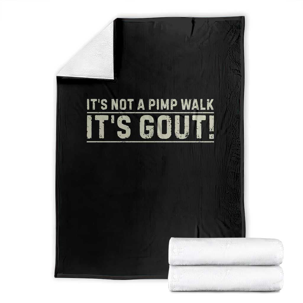 It's Not A Pimp Walk Its Gout Throw Blanket Funny Old Man Medical Humor Sarcastic