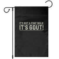 It's Not A Pimp Walk Its Gout Garden Flag Funny Old Man Medical Humor Sarcastic