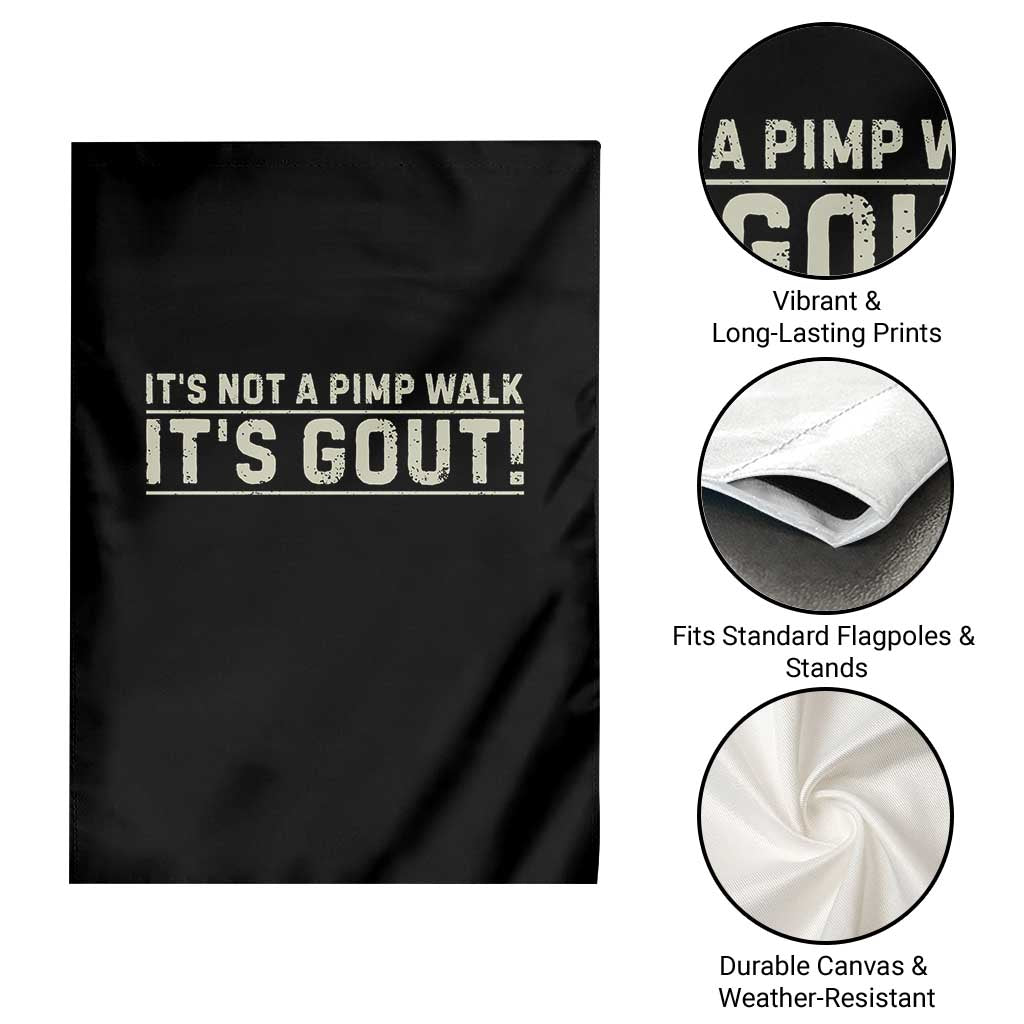 It's Not A Pimp Walk Its Gout Garden Flag Funny Old Man Medical Humor Sarcastic