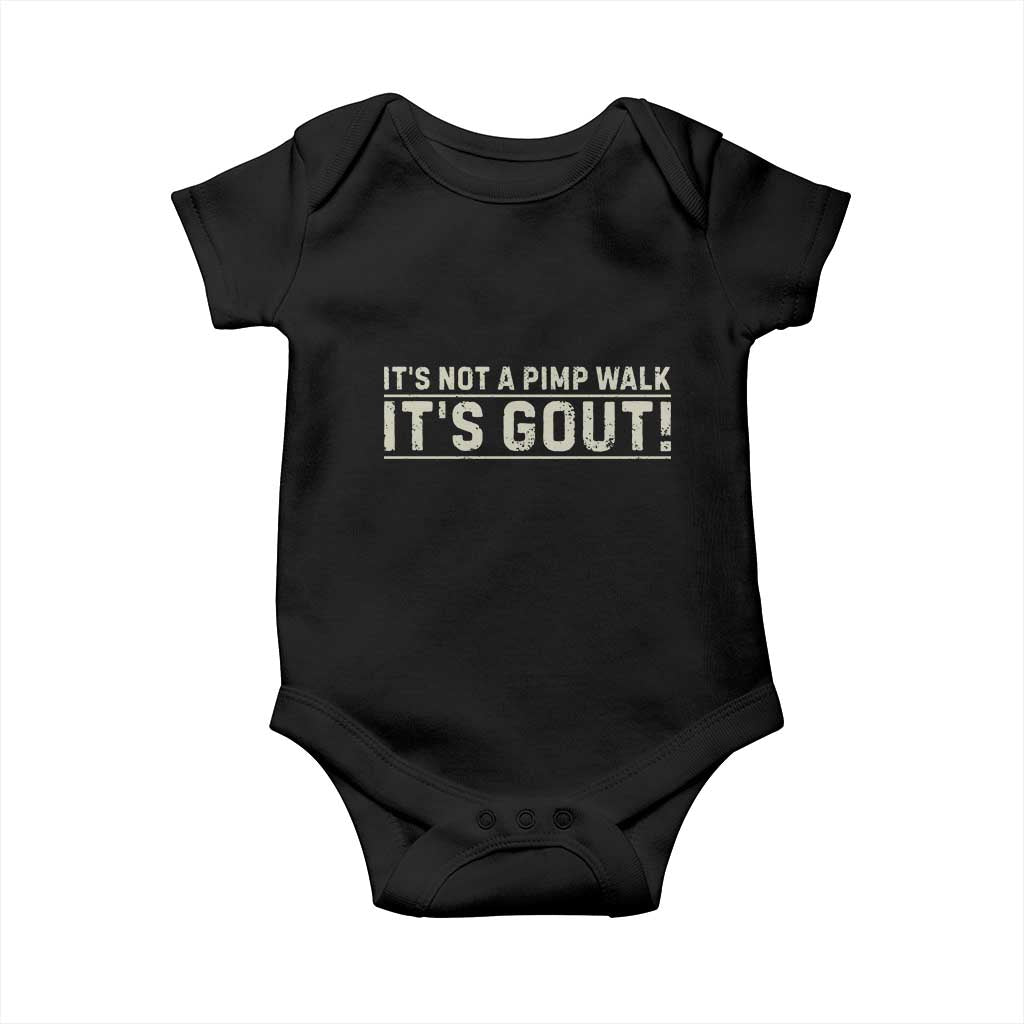 It's Not A Pimp Walk Its Gout Baby Onesie Funny Old Man Medical Humor Sarcastic
